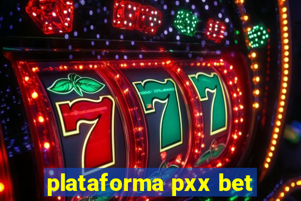 plataforma pxx bet